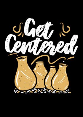 Get Centered Pottery