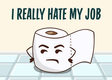 I Hate My Job Toilet Paper