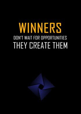 Winners Create Opportunity