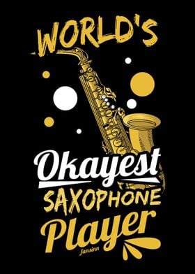 Worlds Okayest Saxophone 