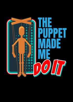 Puppet Made Me Do It