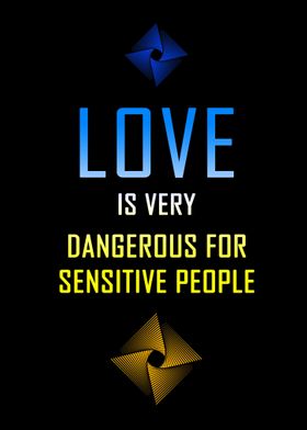 Love is very dangerous