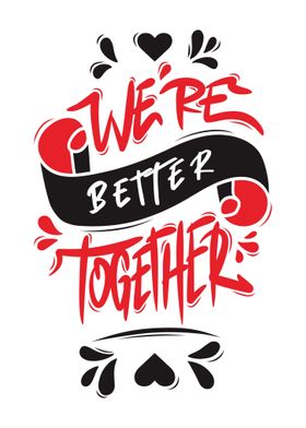 Were Better Together