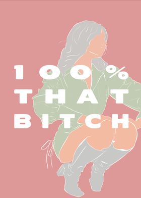 100 That Bitch Art