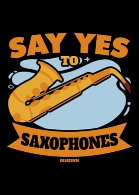 Say Yes To Saxophones