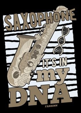 Saxophone Its In My DNA