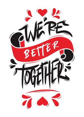 Were Better Together