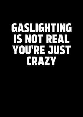 Gaslighting is Not Real