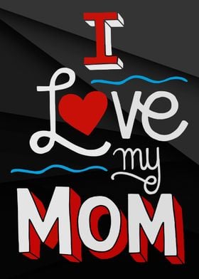 I love you mom 