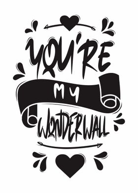 You Are My Wonderwall