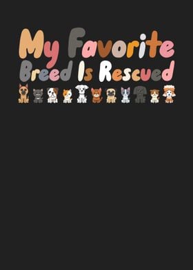 My Favorite Breed is Rescu