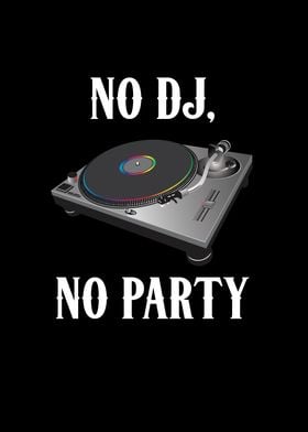 No Dj No Party Turntable