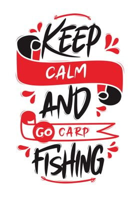 Keep Calm And Go Carp