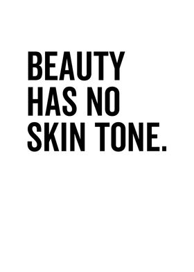 Beauty Has No Skin Tone