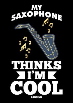 My Saxophone Thinks Im Co