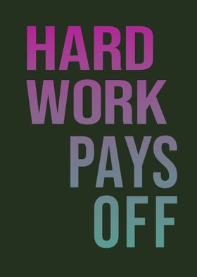 Hardwork Pays off Quote