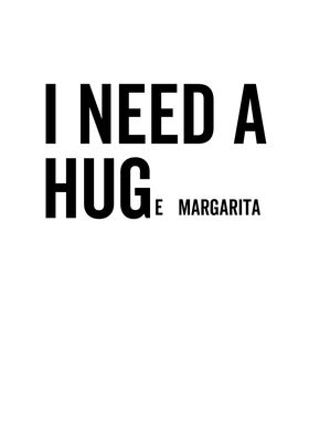 I Need a Huge Margarita