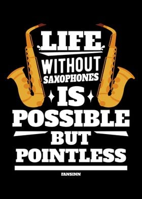 Life Without Saxophones Is