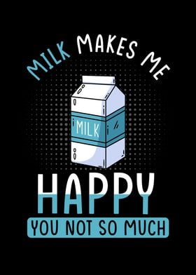 Milk makes me happy