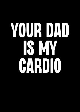 You Dad is My Cardio