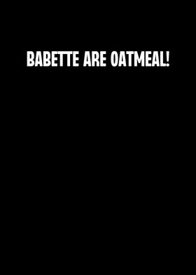 Babette Are Oatmeal