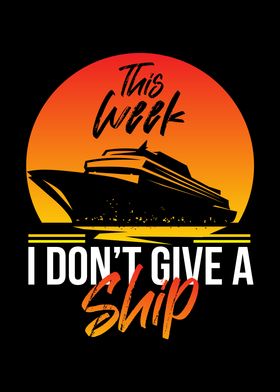 I Dont Give A Ship Cruise