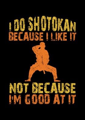 I do shotokan as I like it