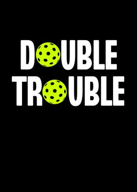 Double Trouble