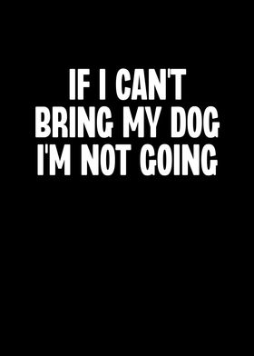 If I Cant Bring My Dog