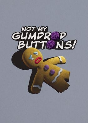 Not my gumdrop buttons!