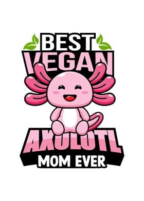 Best Vegan Axolotl Mom