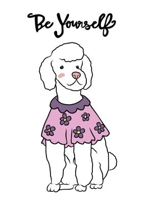 Be yourself poodle dog