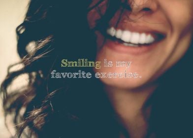 Smiling is my exercise