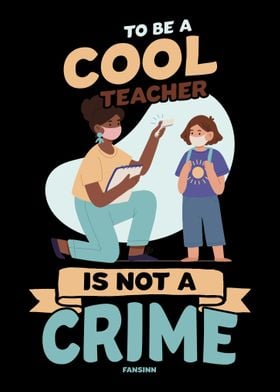 To Be A Cool Teacher Is No