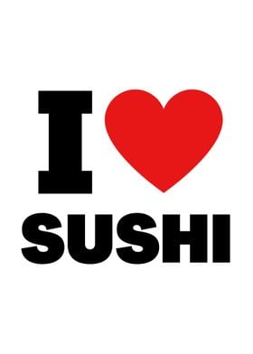 i love sushi