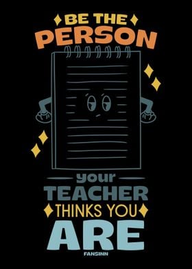 Be The Person Your Teacher