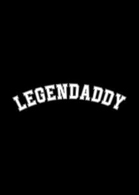 Legendaddy Fathers Day