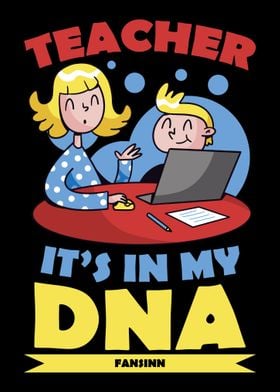 Teacher Its In My DNA