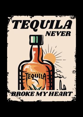 Tequila Never Broke My