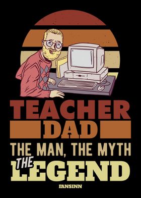 Teacher Dad The Man The My