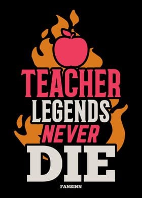 Teacher Legends Never Die