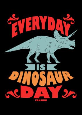 Everyday Is Dinosaur Day