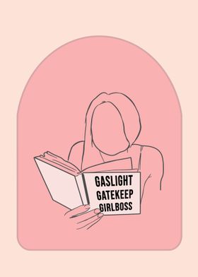 Gaslight Gatekeep Girlboss