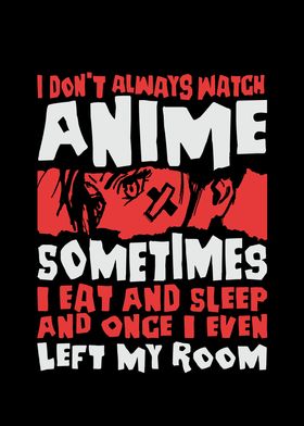 I dont watch Anime