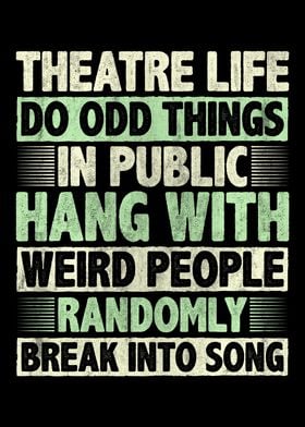 Theatre Life Do Odd Things