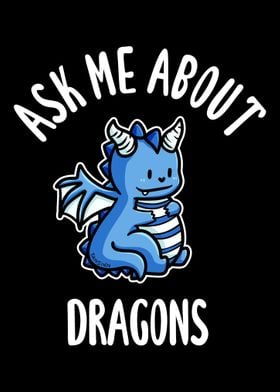 Ask Me About Dragons