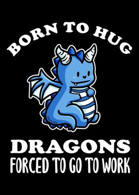 Born To Hug Dragons Forced