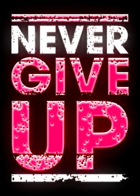 never give up neon