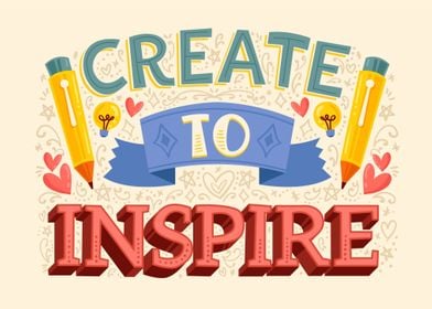 Create to inspire 