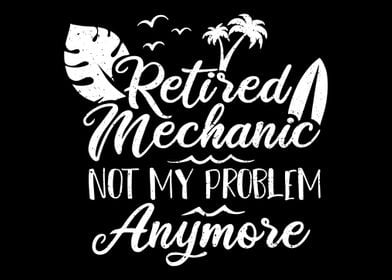 Retired Mechanic Not My Pr